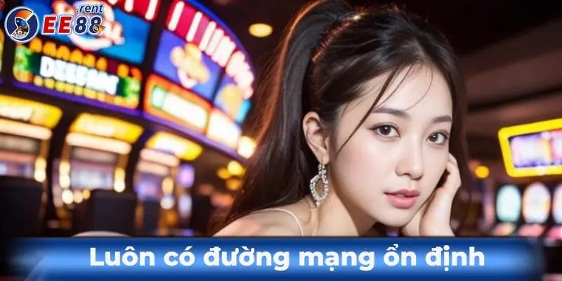 Luon-co-duong-mang-on-dinh