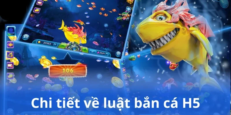 Luật bắn cá H5